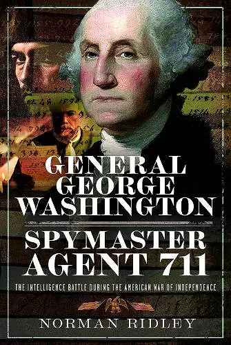 General George Washington – Spymaster Agent 711 cover