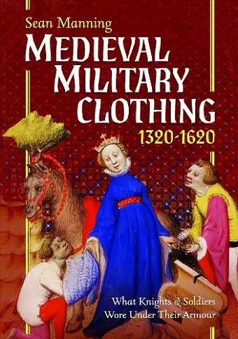 Medieval Military Clothing 1320–1620 cover