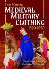 Medieval Military Clothing 1320–1620 cover