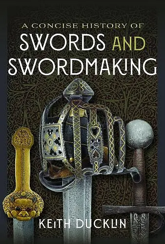A Concise History of Swords and Swordmaking cover