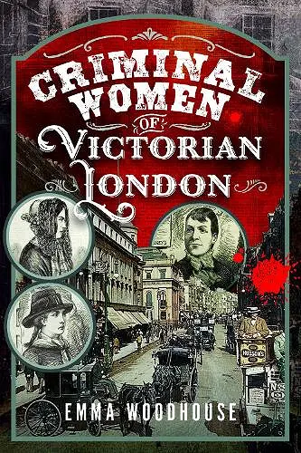 Criminal Women of Victorian London cover