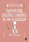 A Little Guide for Teachers: Supporting Dyslexic Learners in the Classroom cover