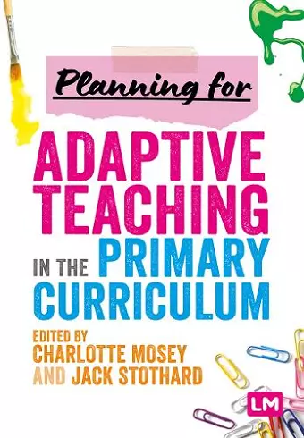 Planning for Adaptive Teaching in the Primary Curriculum cover