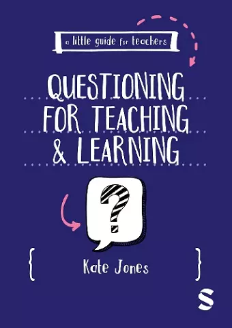 A Little Guide for Teachers: Questioning for Teaching and Learning cover