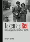 Taken as Red, Highs and Lows of the Labour Party, 1924-2019 cover