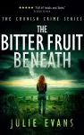 The Bitter Fruit Beneath cover