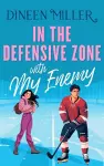 In the Defensive Zone with my Enemy cover