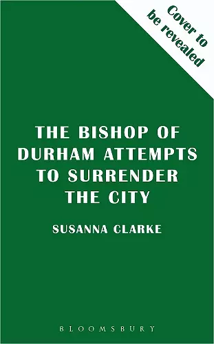 The Bishop of Durham Attempts to Surrender the City cover