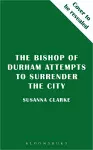 The Bishop of Durham Attempts to Surrender the City cover