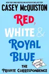 Red, White & Royal Blue: The Private Correspondence cover