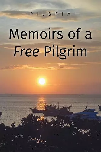 Memoirs of a Free Pilgrim cover