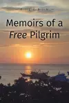 Memoirs of a Free Pilgrim cover