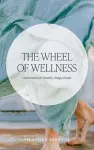 The Wheel of Wellness cover