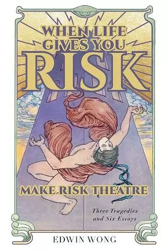 When Life Gives You Risk, Make Risk Theatre cover