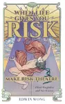 When Life Gives You Risk, Make Risk Theatre cover