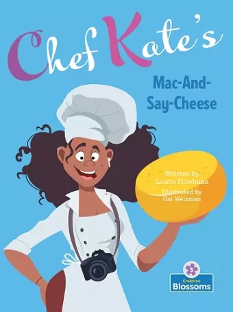 Chef Kate's Mac-And-Say-Cheese cover