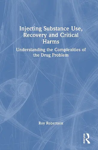 Injecting Substance Use, Recovery and Critical Harms cover