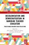 Decolonisation and Democratisation in Namibian Teacher Education cover
