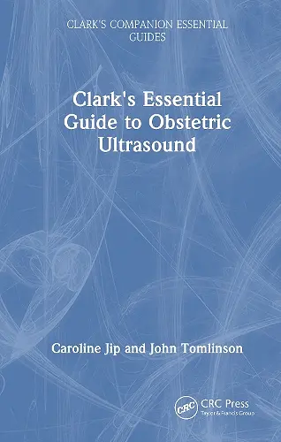 Clark's Essential Guide to Obstetric Ultrasound cover