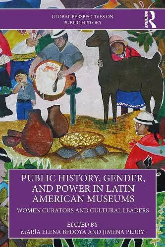 Public History, Gender, and Power in Latin American Museums cover