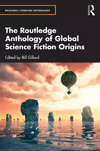 The Routledge Anthology of Global Science Fiction Origins cover