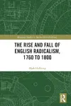 The Rise and Fall of English Radicalism, 1760 to 1800 cover
