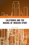 California and the Making of Modern Sport cover