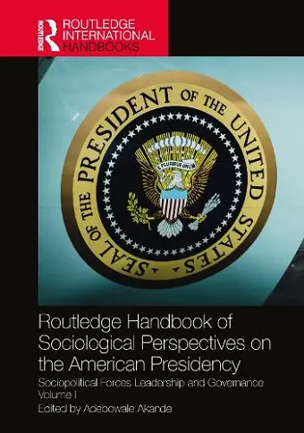 Routledge Handbook of Sociological Perspectives on the American Presidency cover