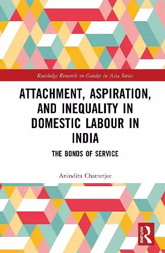 Attachment, Aspiration, and Inequality in Domestic Labour in India cover