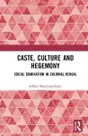 Caste, Culture and Hegemony cover