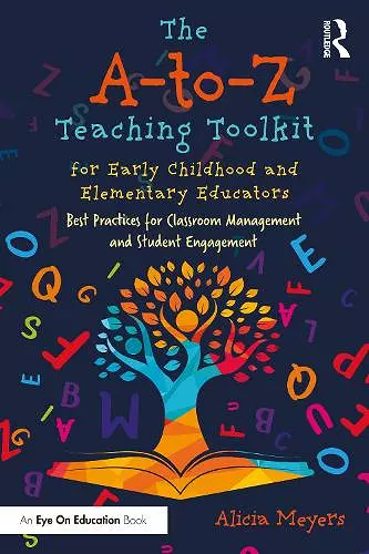 The A-to-Z Teaching Toolkit for Early Childhood and Elementary Educators cover