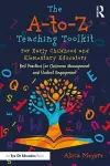 The A-to-Z Teaching Toolkit for Early Childhood and Elementary Educators cover
