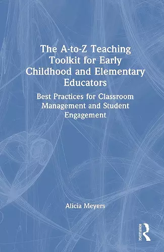 The A-to-Z Teaching Toolkit for Early Childhood and Elementary Educators cover