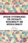 African Epistemologies for Criticality, Decoloniality and Interculturality cover