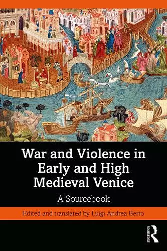 War and Violence in Early and High Medieval Venice cover