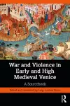 War and Violence in Early and High Medieval Venice cover