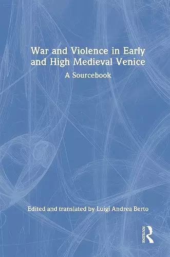 War and Violence in Early and High Medieval Venice cover