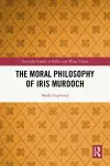 The Moral Philosophy of Iris Murdoch cover