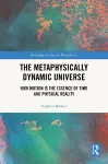 The Metaphysically Dynamic Universe cover