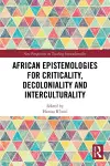 African Epistemologies for Criticality, Decoloniality and Interculturality cover