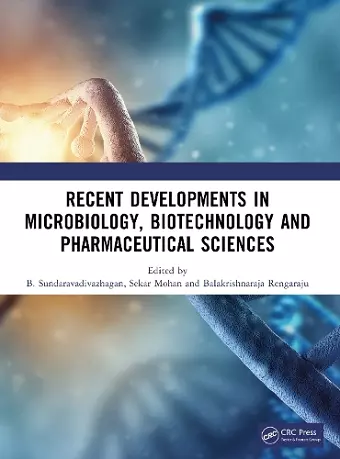 Recent Developments in Microbiology, Biotechnology and Pharmaceutical Sciences cover