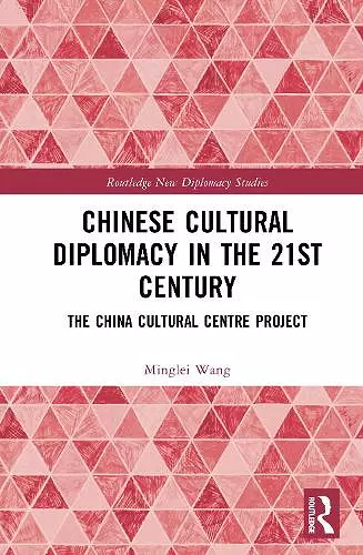 Chinese Cultural Diplomacy in the 21st Century cover