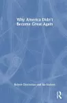 Why America Didn't Become Great Again cover