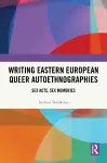 Writing Eastern European Queer Autoethnographies cover