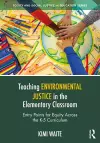 Teaching Environmental Justice in the Elementary Classroom cover
