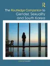 The Routledge Companion to Gender, Sexuality and South Korea cover