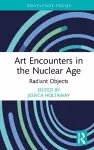 Art Encounters in the Nuclear Age cover