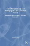 School Leadership and Pedagogy for the Common Good cover