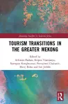 Tourism Transitions in the Greater Mekong cover