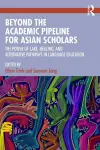 Beyond the Academic Pipeline for Asian Scholars cover
